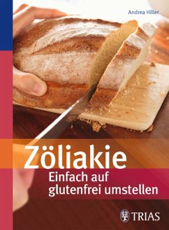 Zöliakie - Einfach auf glutenfrei umstellen (eBook, PDF) - Hiller, Andrea