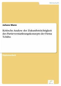 Kritische Analyse der Zukunftsträchtigkeit des Partievermarktungskonzepts der Firma Tchibo (eBook, PDF) - Mann, Juliane