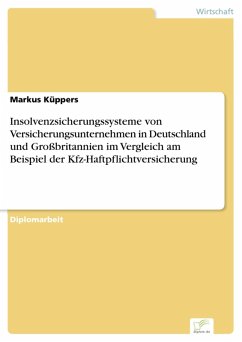 Insolvenzsicherungssysteme von Versicherungsunternehmen in Deutschland und Großbritannien im Vergleich am Beispiel der Kfz-Haftpflichtversicherung (eBook, PDF) - Küppers, Markus