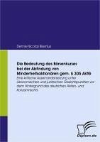 Die Bedeutung des Börsenkurses bei der Abfindung von Minderheitsaktionären gem. § 305 AktG (eBook, PDF) - Bisenius, Dennis-Nicolas
