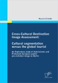 Cross-Cultural Destination Image Assessment: Cultural segmentation versus the global tourist (eBook, PDF)
