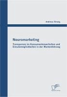 Neuromarketing: Transparenz im Konsumentenverhalten und Einsatzmöglichkeiten in der Markenführung (eBook, PDF) - Strang, Andreas