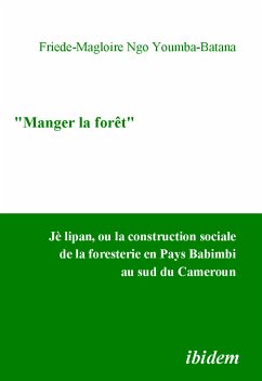 Manger la forêt (eBook, PDF) - M Ngo Youmba-Batana, Friede; M Ngo Youmba-Batana, Friede