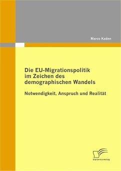 Die EU-Migrationspolitik im Zeichen des demographischen Wandels (eBook, PDF) - Kaden, Marco