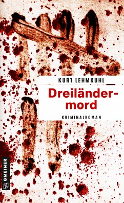 Dreiländermord (eBook, PDF) - Lehmkuhl, Kurt