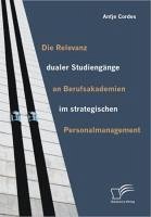 Cover Die Relevanz dualer Studiengänge an Berufsakademien im strategischen Personalmanagement (eBook, PDF)