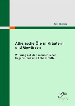 Ätherische Öle in Kräutern und Gewürzen (eBook, PDF) - Wiemer, Jens