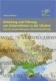Gründung und Führung von Unternehmen in der Ukraine (eBook, PDF)