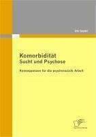 Komorbidität - Sucht und Psychose (eBook, PDF) - Seydel, Ute