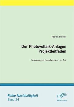 Der Photovoltaik-Anlagen Projektleitfaden (eBook, PDF) - Molitor, Patrick