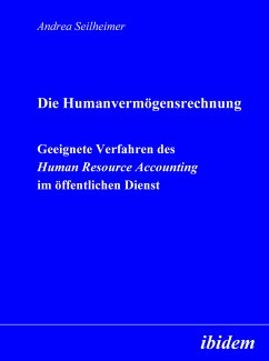 Die Humanvermögensrechnung. Geeignete Verfahren des Human Resource Accounting im öffentlichen Dienst (eBook, PDF) - Seilheimer, Andrea