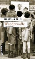 Wunderwaffe (eBook, ePUB) - Thiel, Sebastian