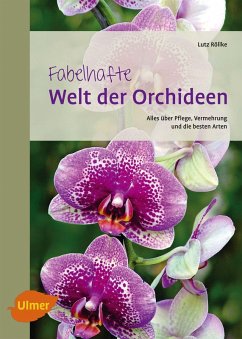Fabelhafte Welt der Orchideen (eBook, PDF) - Röllke, Lutz