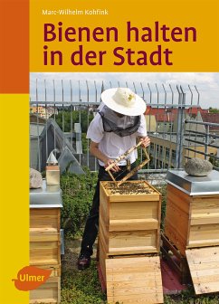 Bienen halten in der Stadt (eBook, PDF) - Kohfink, Marc-Wilhelm