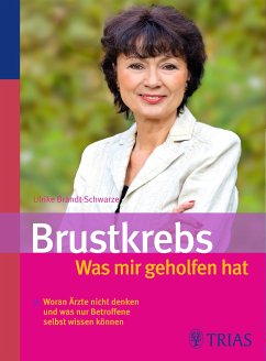Brustkrebs - Was mir geholfen hat (eBook, ePUB) - Brandt-Schwarze, Ulrike