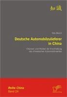 Deutsche Automobilzulieferer in China: Chancen und Risiken der Erschließung des chinesischen Automobilmarktes (eBook, PDF) - Bleich, Nils