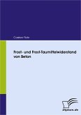 Frost- und Frost-Taumittelwiderstand von Beton (eBook, PDF)