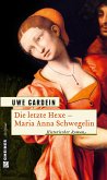 Die letzte Hexe - Maria Anna Schwegelin (eBook, PDF)