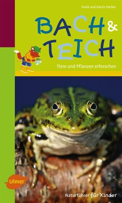 Naturführer für Kinder: Bach und Teich (eBook, ePUB) - Hecker, Frank und Katrin
