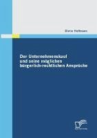 Der Unternehmenskauf und seine möglichen bürgerlich-rechtlichen Ansprüche (eBook, PDF) - Hoffmann, Dieter