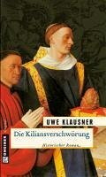 Die Kiliansverschwörung (eBook, ePUB) - Klausner, Uwe