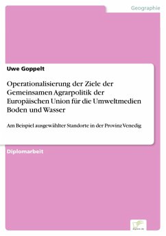 Operationalisierung der Ziele der Gemeinsamen Agrarpolitik der Europäischen Union für die Umweltmedien Boden und Wasser (eBook, PDF) - Goppelt, Uwe