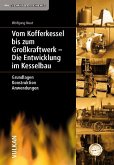 Vom Kofferkessel bis zum Großkraftwerk - Die Entwicklung im Kesselbau (eBook, PDF)