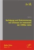 Verfolgung und Diskriminierung von Chinesen im Indonesien der 1990er Jahre (eBook, PDF)