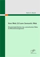 Vom Web 2.0 zum Semantic Web (eBook, PDF) - Uherek, Henric C.