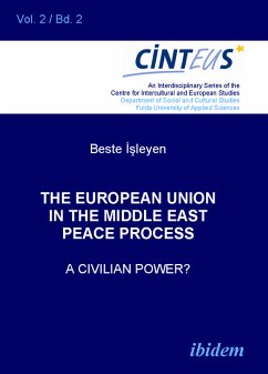 The European Union in the Middle East Peace Process. A Civilian Power? (eBook, PDF) - Isleyen, Beste