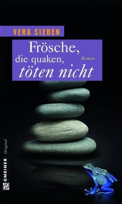 Frösche, die quaken, töten nicht (eBook, PDF) - Sieben, Vera
