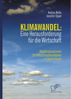 Klimawandel: Eine Herausforderung für die Wirtschaft (eBook, PDF) - Oppel, Jennifer; Nolte, Andrea