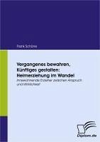 Vergangenes bewahren, Künftiges gestalten: Heimerziehung im Wandel (eBook, PDF) - Schöne, Frank