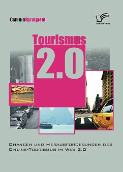 Tourismus 2.0: Chancen und Herausforderungen des Online Tourismus im Web 2.0 (eBook, PDF) - Springfeld, Claudia