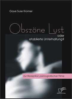 Obszöne Lust oder etablierte Unterhaltung? (eBook, PDF) - Kromer, Gaye S.