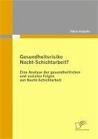 Gesundheitsrisiko Nacht-Schichtarbeit? (eBook, PDF) - Kröpelin, Tobias