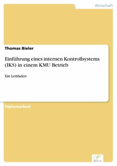 Einführung eines internen Kontrollsystems (IKS) in einem KMU Betrieb (eBook, PDF) - Bieler, Thomas