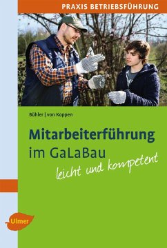 Mitarbeiterführung im GaLaBau (eBook, ePUB) - Bühler, Albrecht; Koppen, Georg von