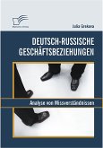 Deutsch-russische Geschäftsbeziehungen: Analyse von Missverständnissen (eBook, PDF)