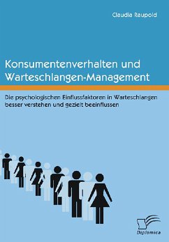 Konsumentenverhalten und Warteschlangen-Management (eBook, PDF) - Wallner, geb. Raupold, Claudia