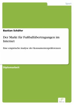 Der Markt für Fußballübertragungen im Internet (eBook, PDF) - Schäfer, Bastian