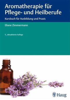 Aromatherapie für Pflege- und Heilberufe (eBook, ePUB) - Zimmermann, Eliane