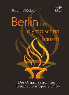 Berlin im olympischen Rausch (eBook, PDF) - Stöckel, Karin