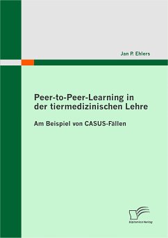 Peer-to-Peer-Learning in der tiermedizinischen Lehre (eBook, PDF) - Ehlers, Jan P.