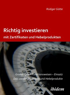 Richtig investieren mit Zertifikaten und Hebelprodukten (eBook, PDF) - Götte, Rüdiger; Götte, Rüdiger
