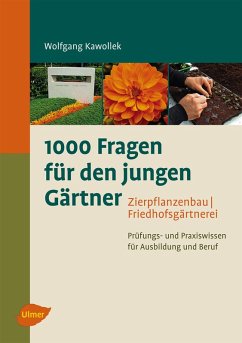1000 Fragen für den jungen Gärtner. Zierpflanzenbau, Friedhofsgärtnerei (eBook, ePUB) - Kawollek, Wolfgang