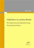Fußballfans im sozialen Wandel (eBook, PDF) - Fürtjes, Oliver