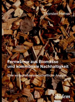 Fernwärme aus Biomasse und kommunale Nachhaltigkeit (eBook, PDF) - Henss, Thorsten