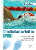 Öffentlichkeitsarbeit im Sport (eBook, PDF)