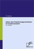Aufbau einer Projektmanagementstruktur für Investitionsprojekte (eBook, PDF)